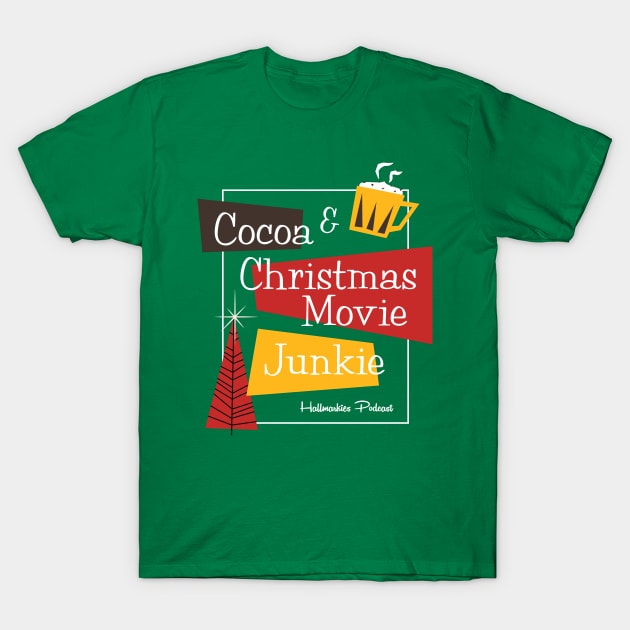 Cocoa & Christmas Movie Junkie T-Shirt by Hallmarkies Podcast Store